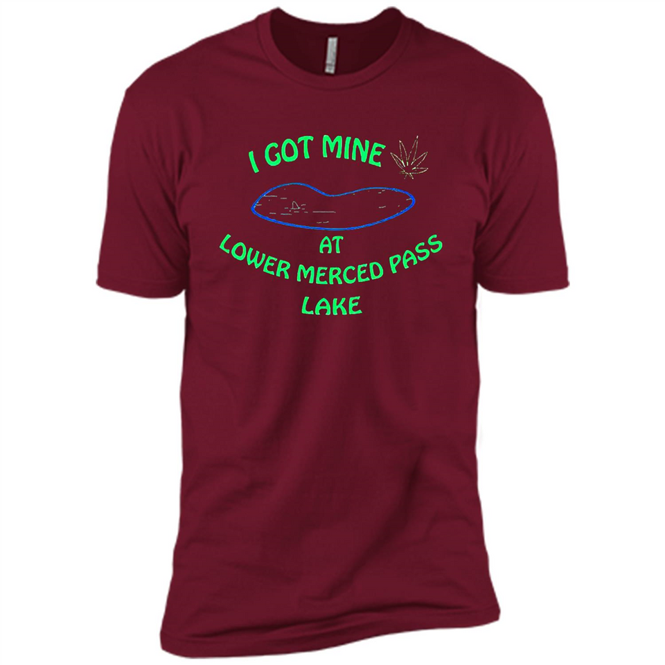 I Got Mine At Lower Merced Pass Lake - Premium Short Sleeve T-Shirt