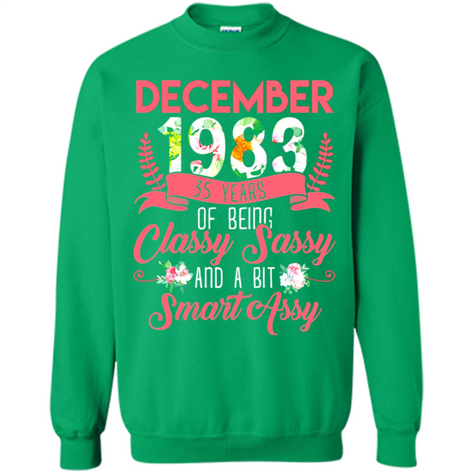 December 1983 35 Years Of Being Classy Sassy - Sweatshirt