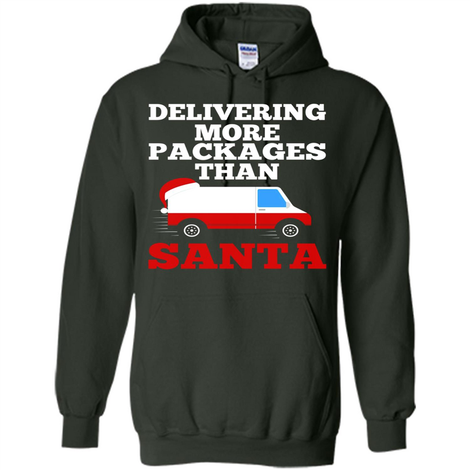 Delivering More Packages Than Santa Shirt - Postal Gift - Hoodie