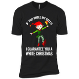 Elf If You Jingle My Bells I Guarantee You A White