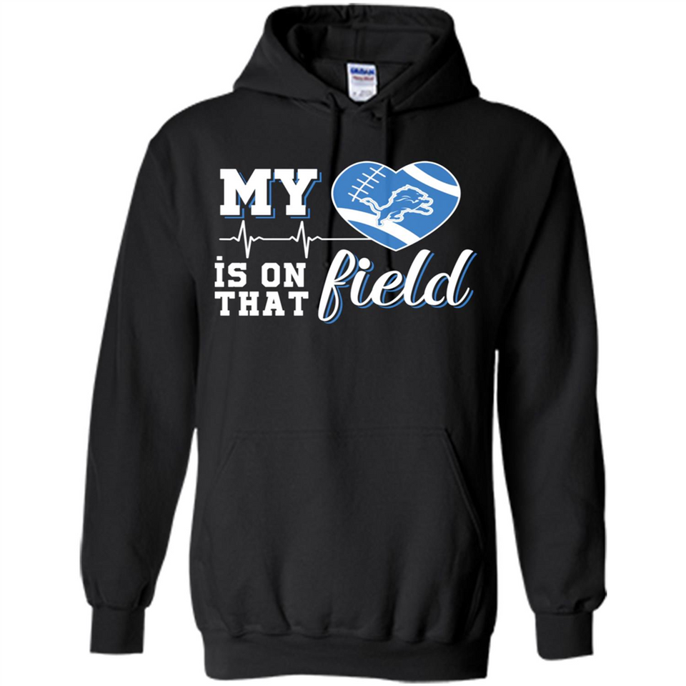 Detroit Lions Football My Heart is on that Field - Hoodie