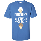 DOROTHYS IN THE STREETS BLANCHES IN THE SHEETS