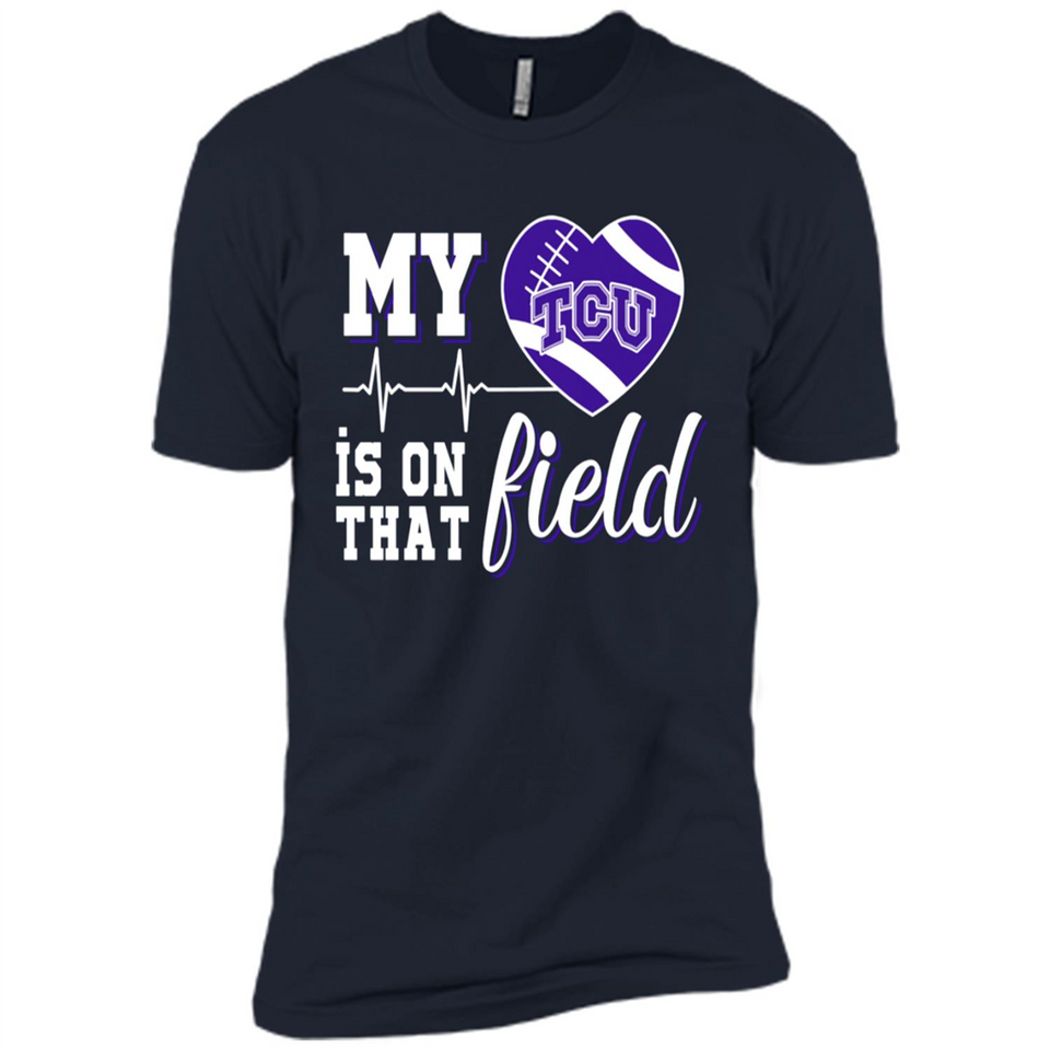 TCU Horned Frogs Football My Heart is on that Field - Premium Short Sleeve T-Shirt