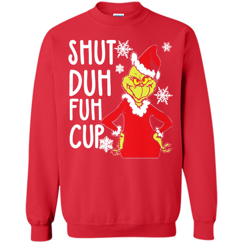 Christmas Grinch Shut Duh Fuh Cup