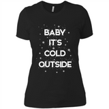 Baby It’s Cold Outside Christmas - Ladies' Boyfriend T-Shirt