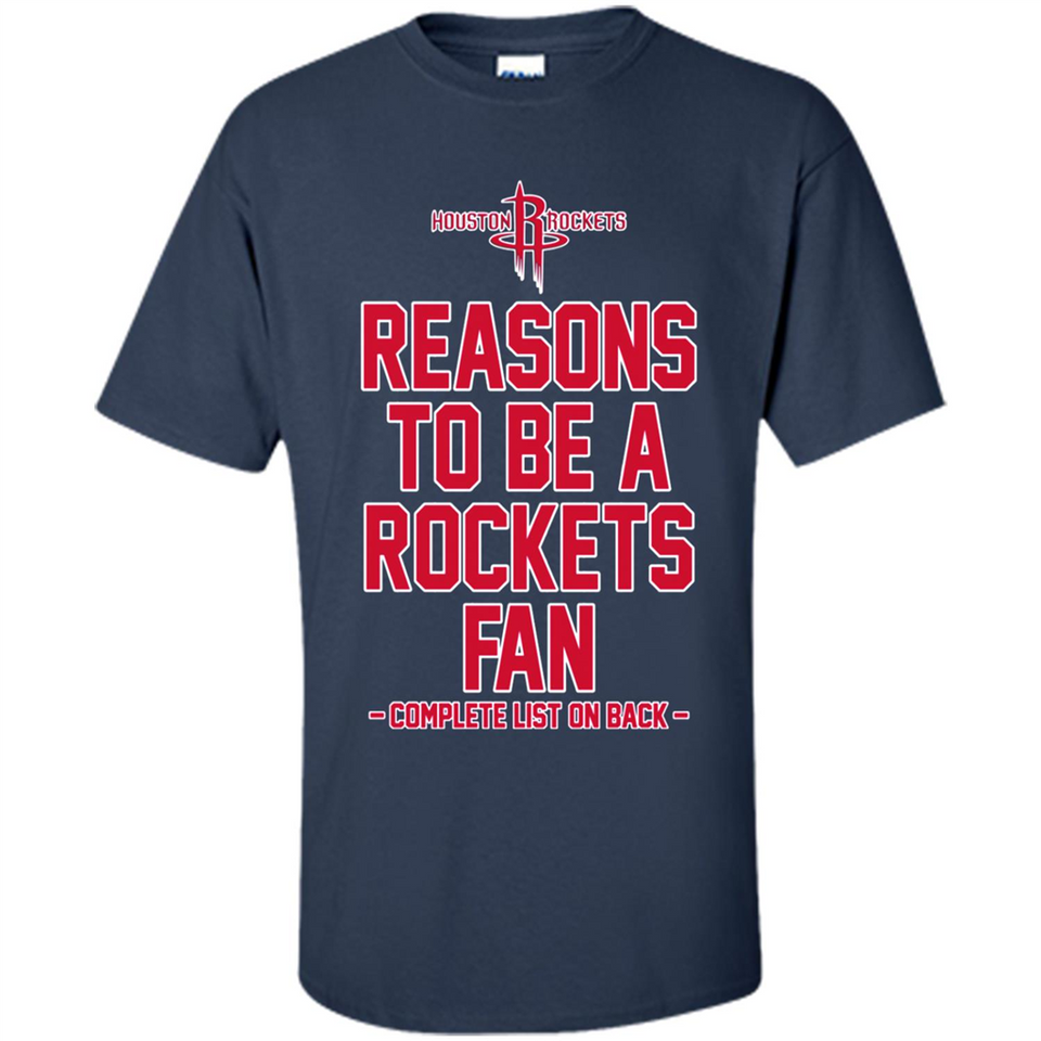 Reasons to be a Houston Rockets Fan Complete List on Back - Shirt