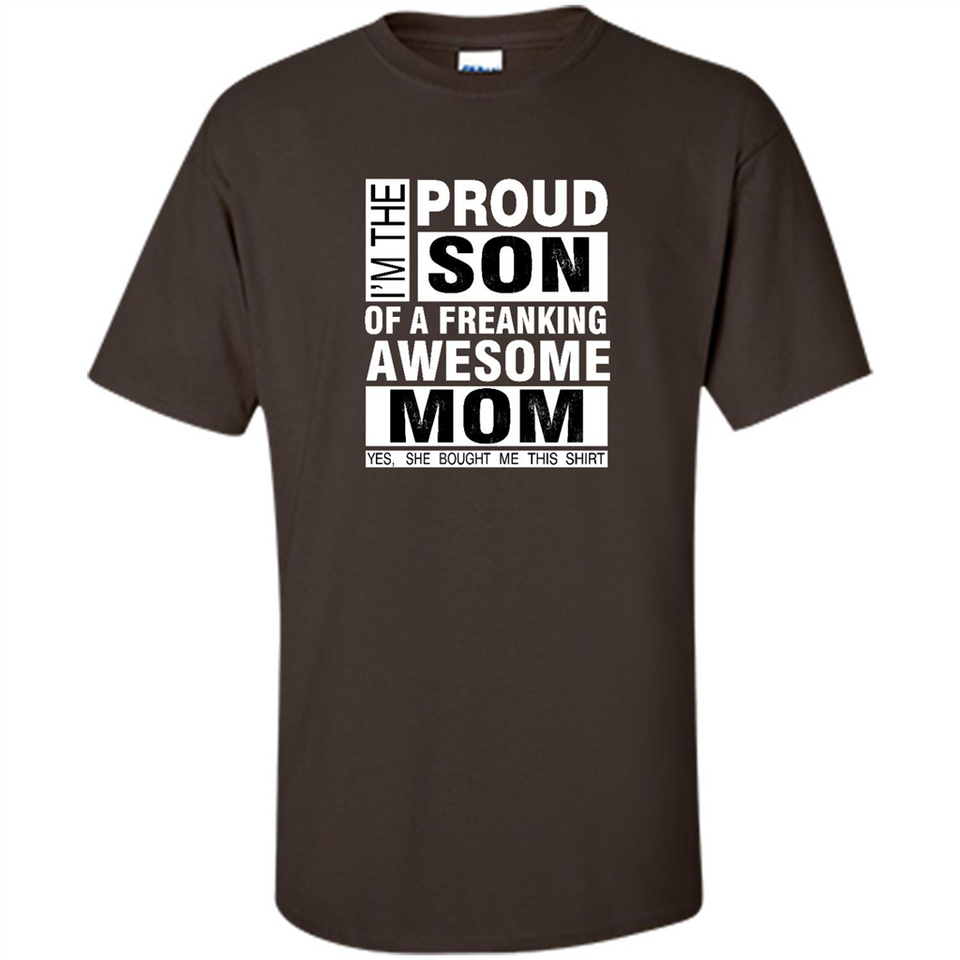 PROUD SON OF A FREAKING AWESOME MOM