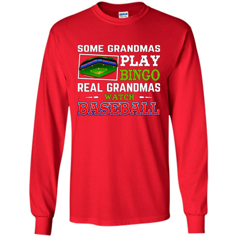 Some Grandmas Play Bingo Real Grandmas Watch Baseball