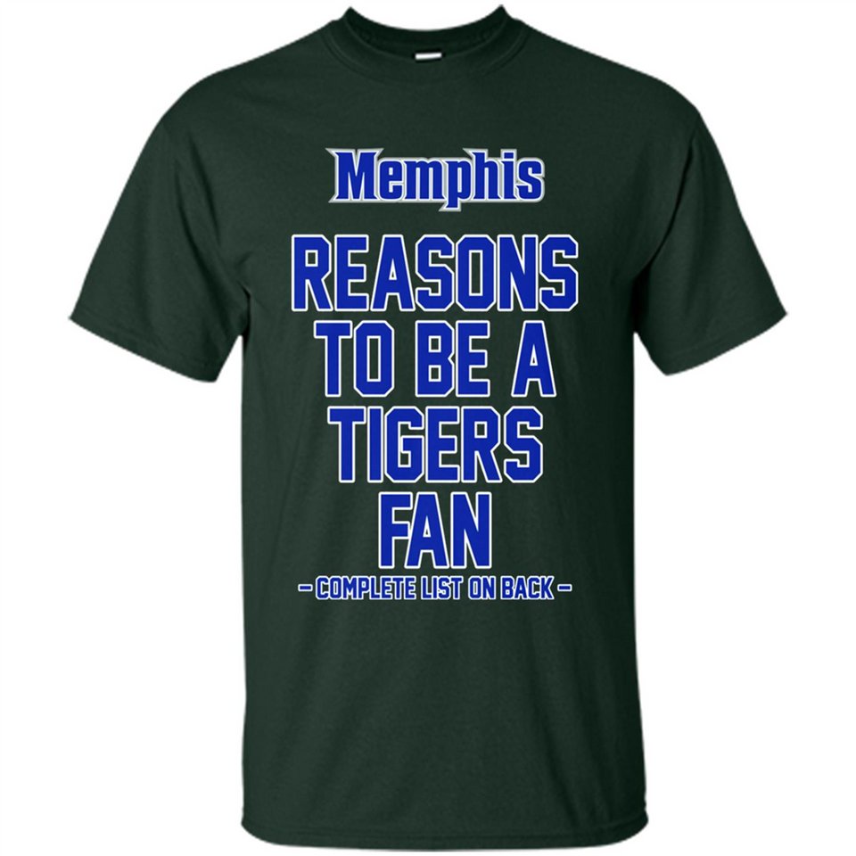 Reasons to be a Memphis Tigers Fan Complete List on Back - Shirt
