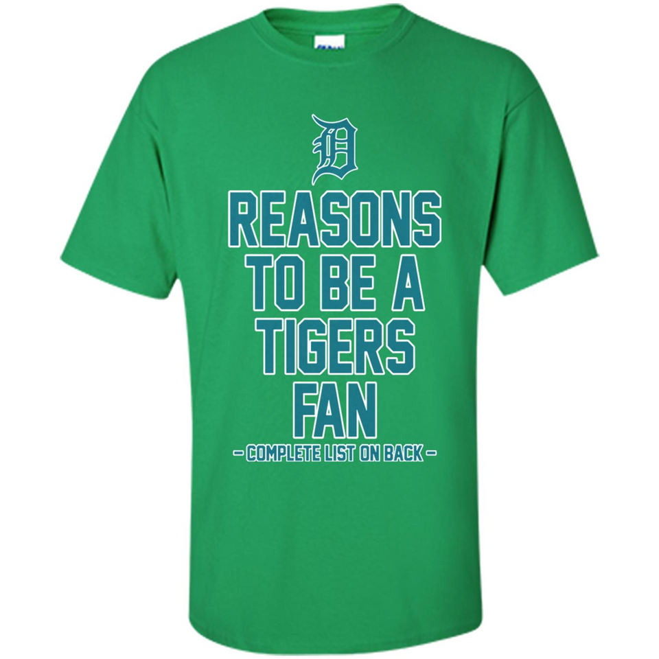 Reasons to be a Detroit Tigers Fan Complete List on Back - Shirt
