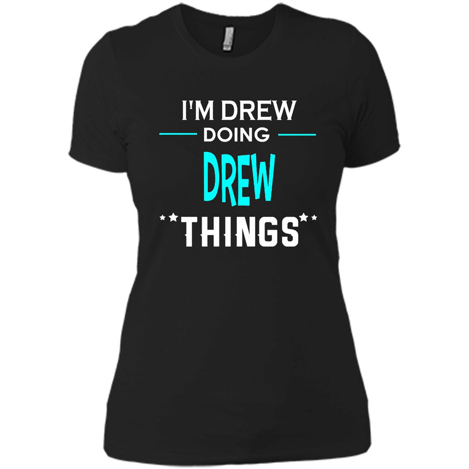 I'm Drew Doing Drew Things Funny First Name - Ladies' Boyfriend T-Shirt