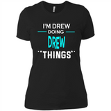 I'm Drew Doing Drew Things Funny First Name - Ladies' Boyfriend T-Shirt