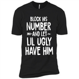 Block His Number and Let Lil Ugly have Him - Premium Short Sleeve T-Shirt