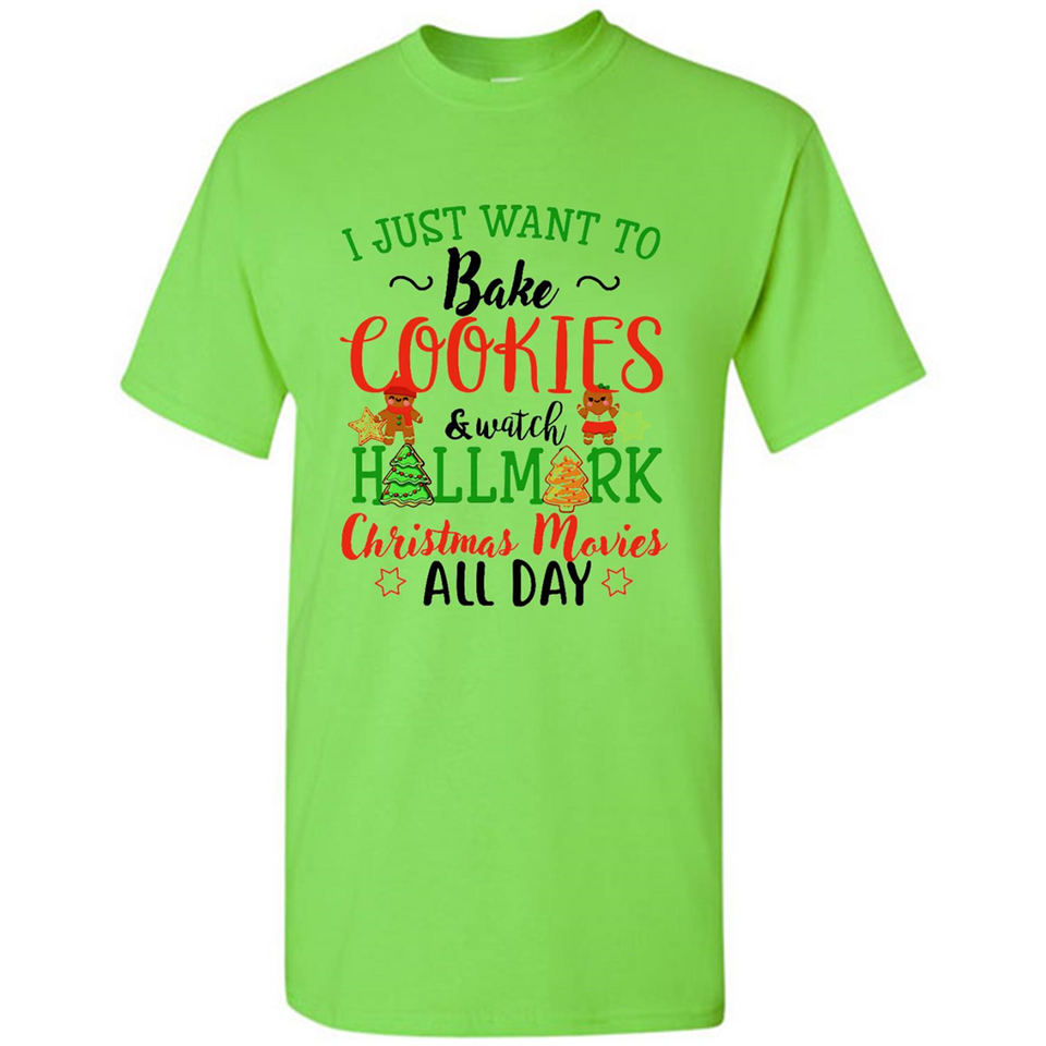 I just Want to bake Cookies and watch Hallmark Christmas movies White T-Shirt - Shirt