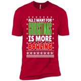 All I Want For Christmas Is More Bowling Christmas - Premium Short Sleeve T-Shirt