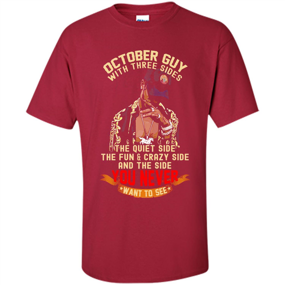 October Guy With Three Sides Quiet Fun Crazy - Shirt