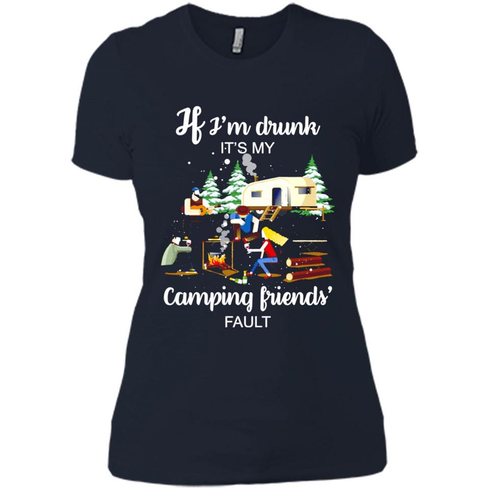 If I'm drunk It's my camping friends fault