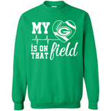 Green Bay Packers Football My Heart is on that Field - Sweatshirt