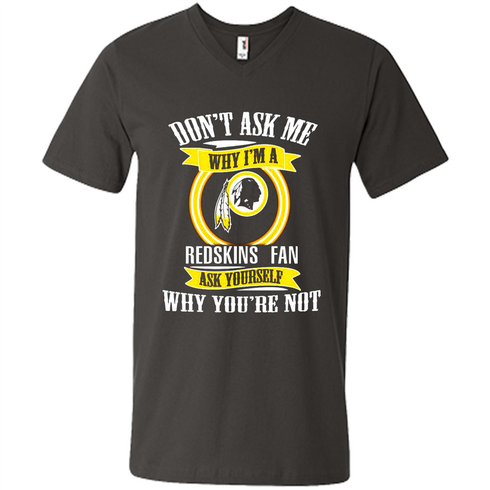 Don't Ask Me Why I'm A Washington Redskins Fan Ask Yourself