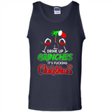 Drink Up Grinches It_s Fucking Christmas Funny Sweatshirt - Tank Top