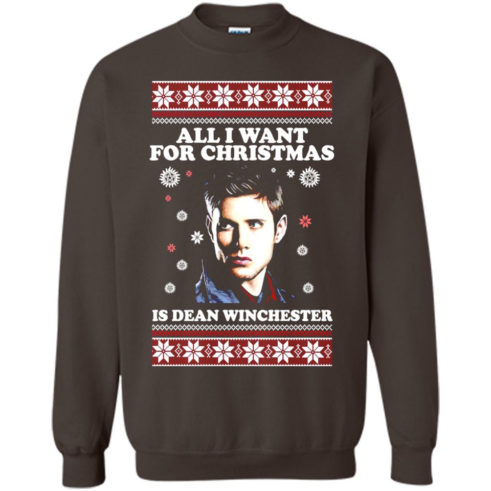 All I want for Christmas is Dean Winchester sweater - Sweatshirt