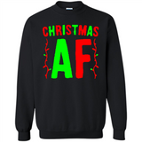 Christmas Ugly Sweater Christmas AF - Sweatshirt