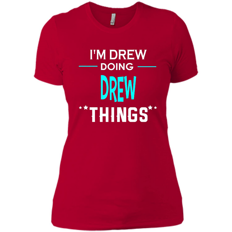 I'm Drew Doing Drew Things Funny First Name - Ladies' Boyfriend T-Shirt
