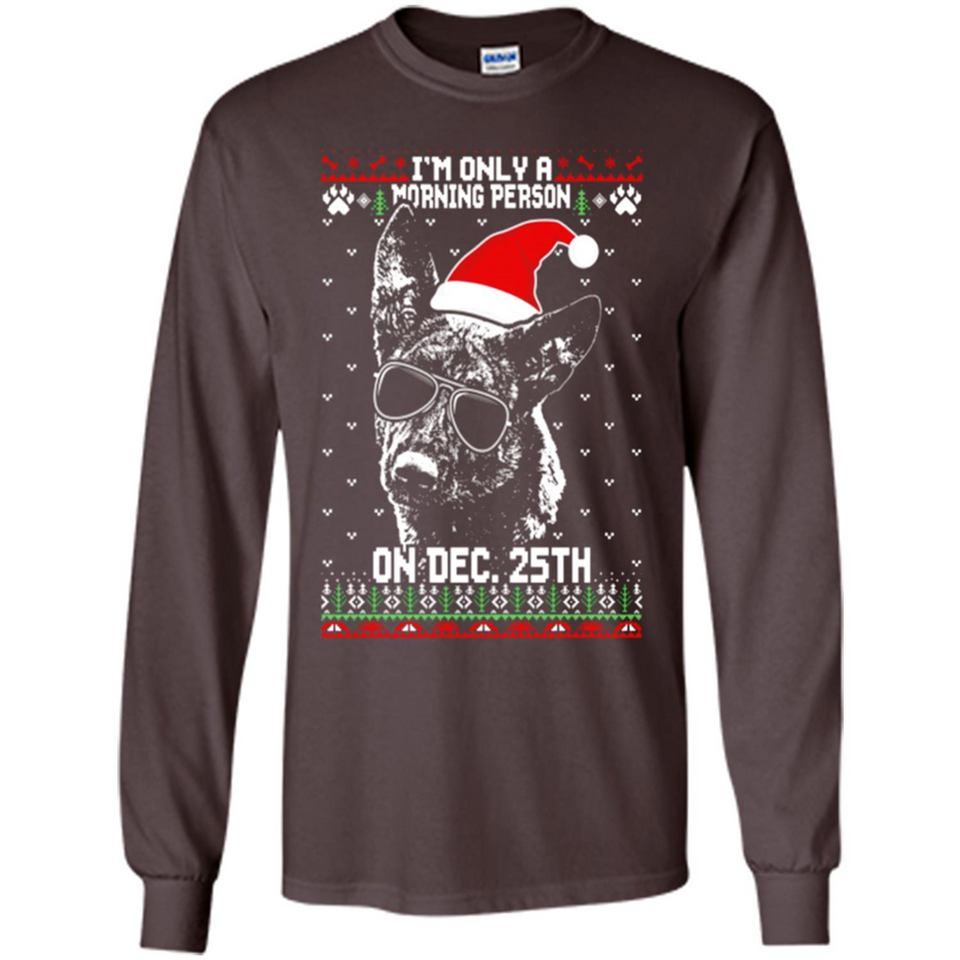 Morning Person Dutch Shepherd Funny Xmas - Long Sleeve T-Shirt