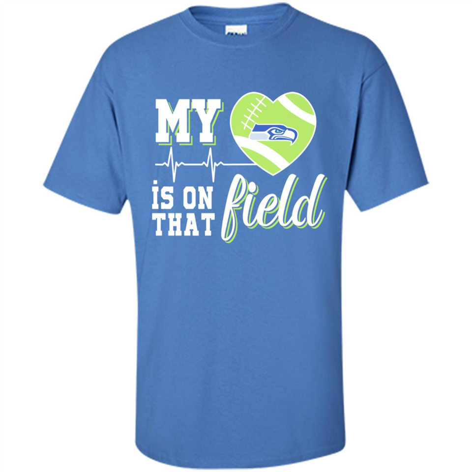 Seattle Seahawks Football My Heart is on that Field - Shirt