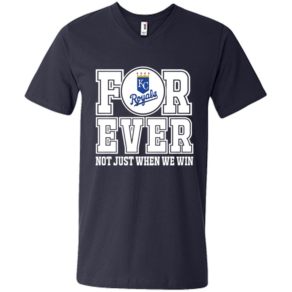 Kansas City Royals Forever For ever not just when we win - Men's V-Neck