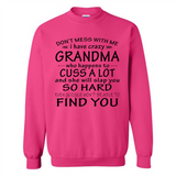 Don't Mess With Me My Grandma Is Crazy And She Will Slap You - Sweatshirt