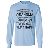 Don't Mess With Me My Grandma Is Crazy And She Will Punch You - Long Sleeve T-Shirt
