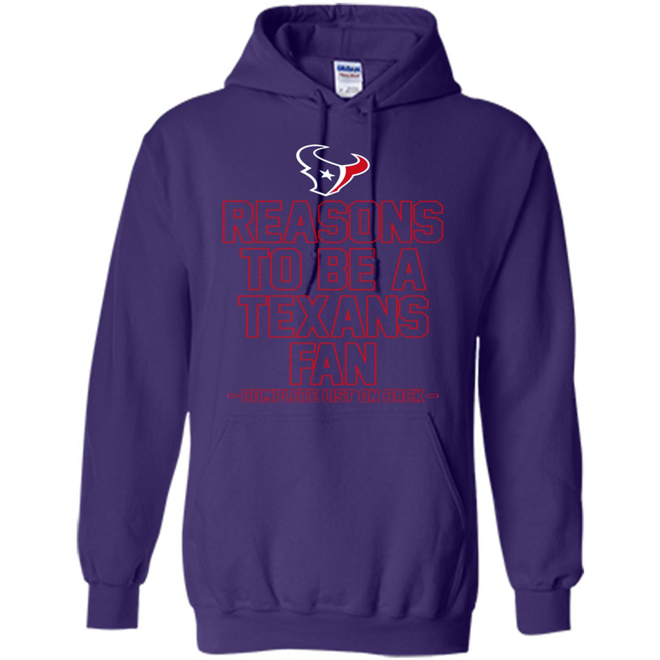 Reasons to be a Houston Texans Fan Complete List on Back - Hoodie