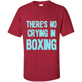 There's no crying in boxing - Shirt