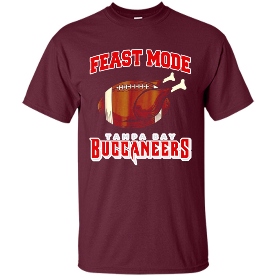 Feast Mode Buccaneers Shirt - Tampa Bay Turkey Thanksgiving