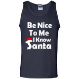 Be Nice To Me, I Know Santa Christmas - Tank Top