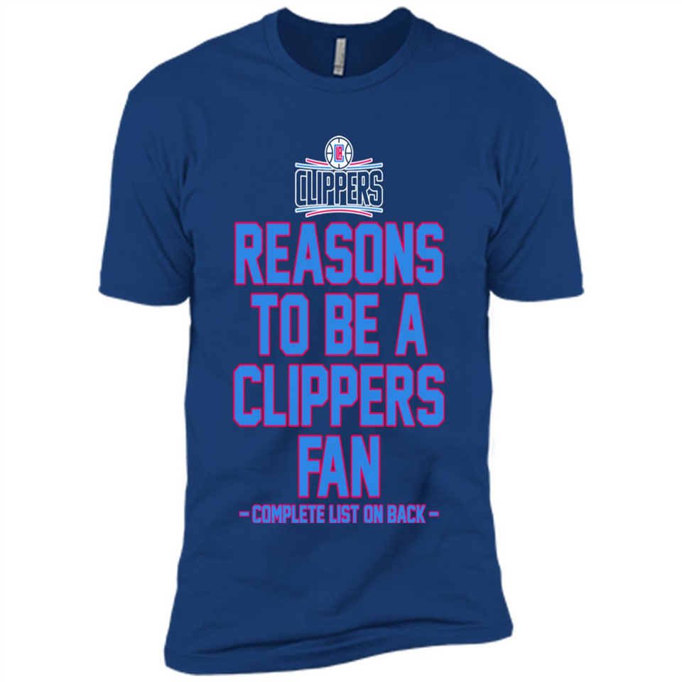 Reasons to be a LA Clippers Fan Complete List on Back - Premium Short Sleeve T-Shirt