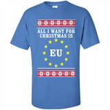 All I want for Christmas is EU ugly - Shirt