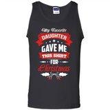 My Favorite Daughter Gave Me This Shirt For Christmas Gift - Tank Top