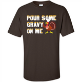 Pour Some Gravy On Me Funny Turkey Thanksgiving