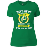 Don't Ask Me Why I'm A Washington Redskins Fan Ask Yourself