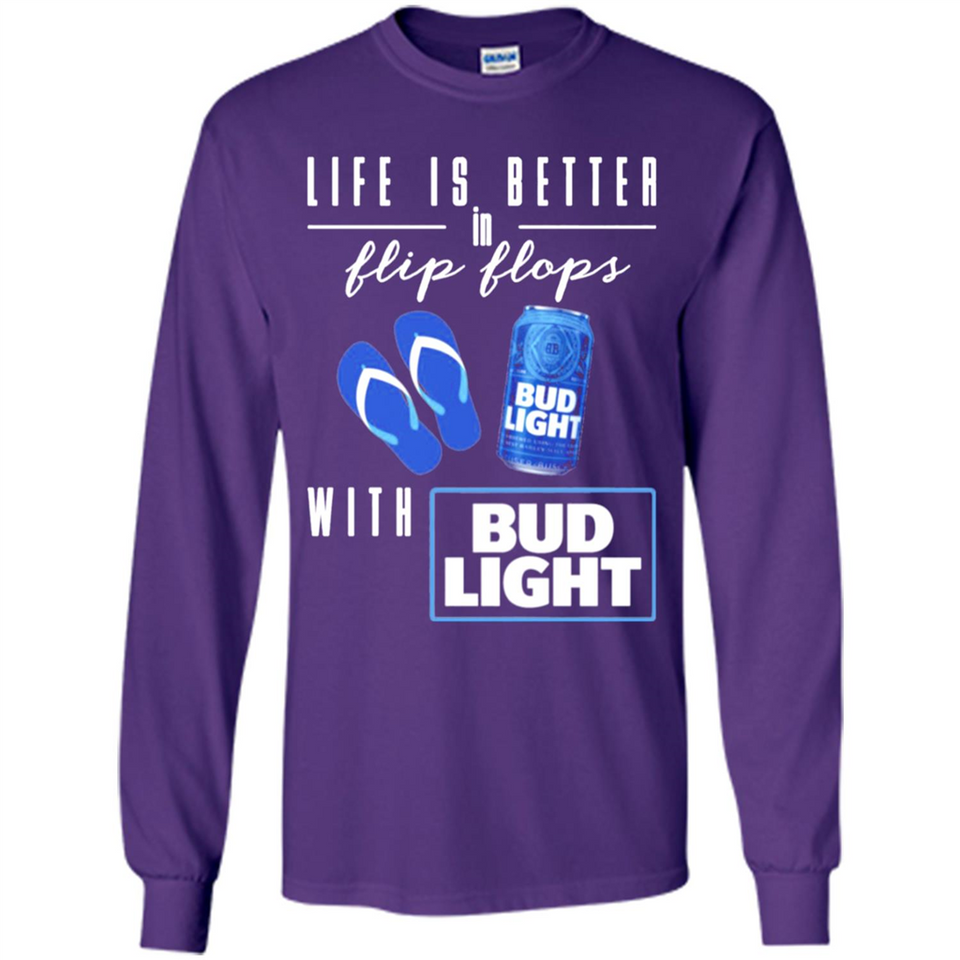 LIFE IS BETTER IN FLIP FLOPS WITH BUD LIGHT