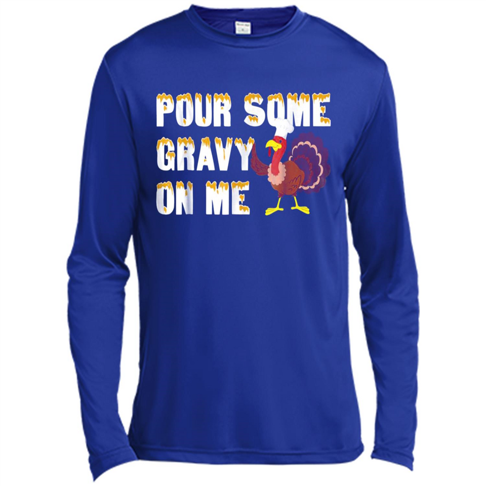 Pour Some Gravy On Me Funny Turkey Thanksgiving