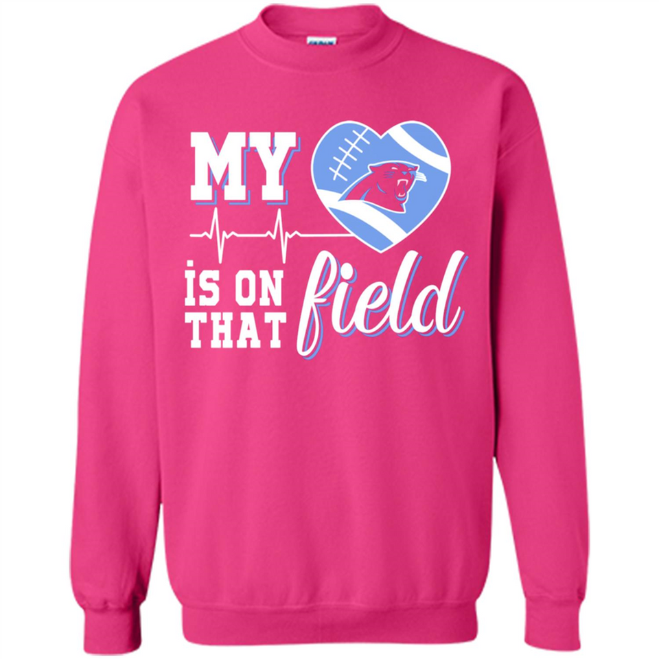 Carolina Panthers Football My Heart is on that Field - Sweatshirt