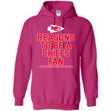 Reasons to be a Kansas City Chiefs Fan Complete List on Back - Hoodie