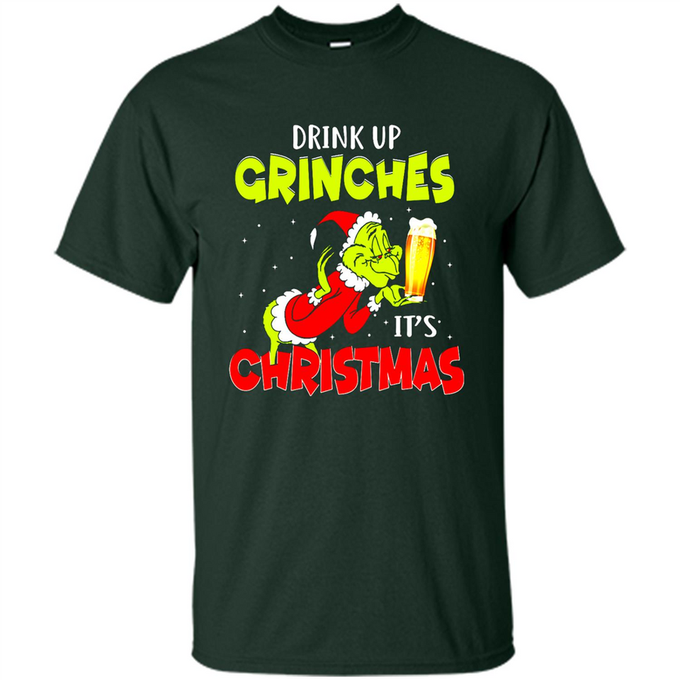 Drink Up Grinches it_s Christmas - Merry Xmas Sweatshirt - Shirt