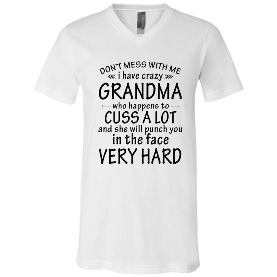 Don't Mess With Me My Grandma Is Crazy And She Will Punch You - Canvas Unisex V-Neck