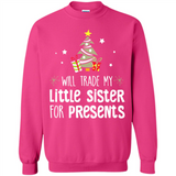 Will Trade My Little Sister For Presents Christmas - Sweatshirt