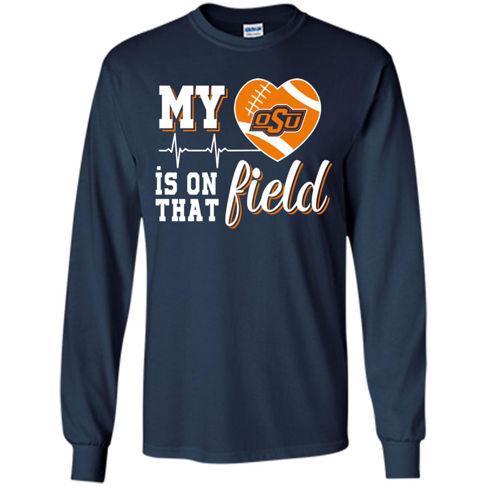 Oklahoma State Cowboys Football My Heart is on that Field - Long Sleeve T-Shirt