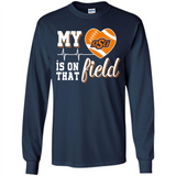 Oklahoma State Cowboys Football My Heart is on that Field - Long Sleeve T-Shirt